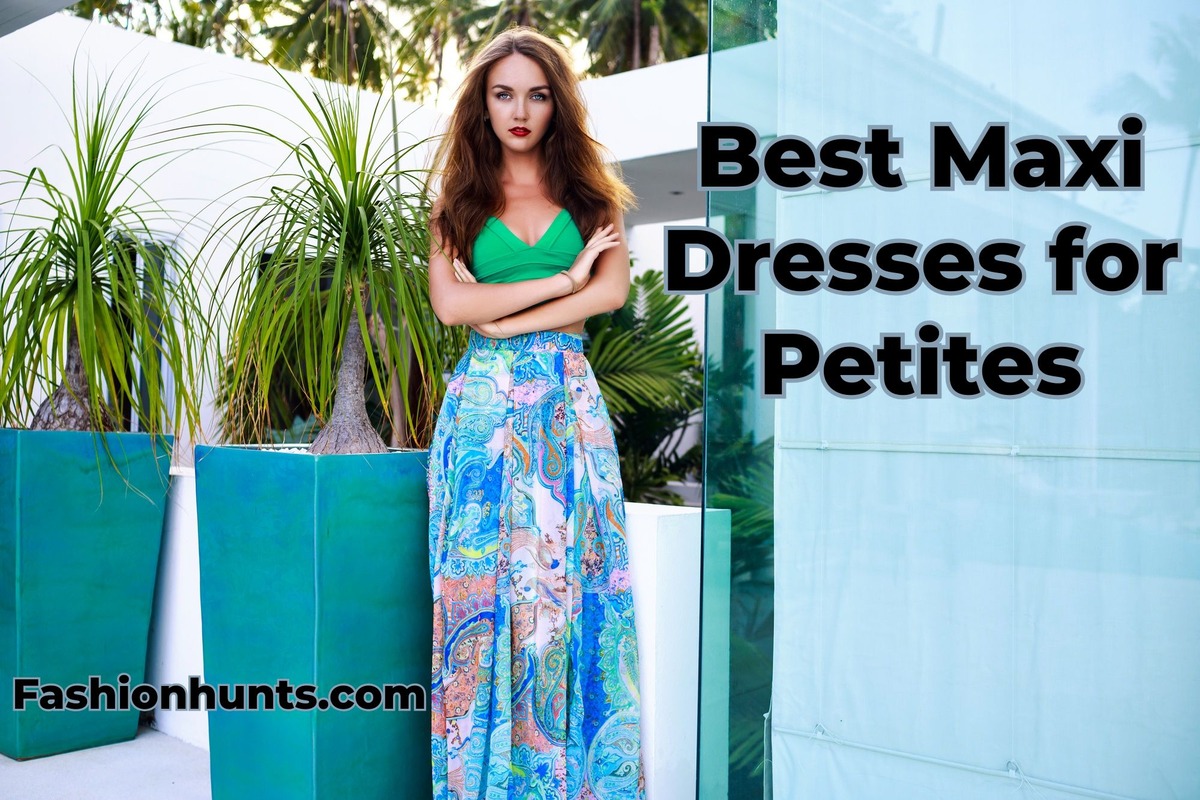 Economical and Best Maxi Dresses for Petites