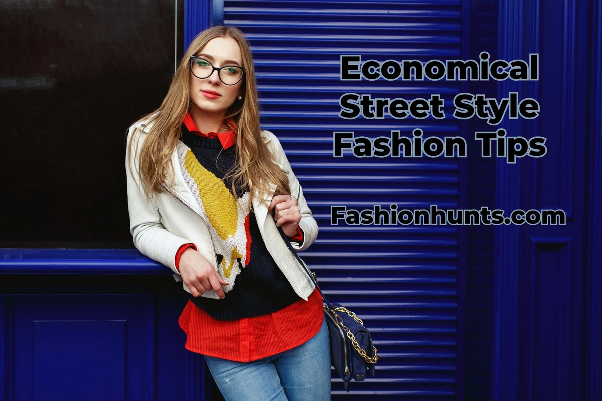 Economical Street Style Fashion Tips: Dress Like a Vogue