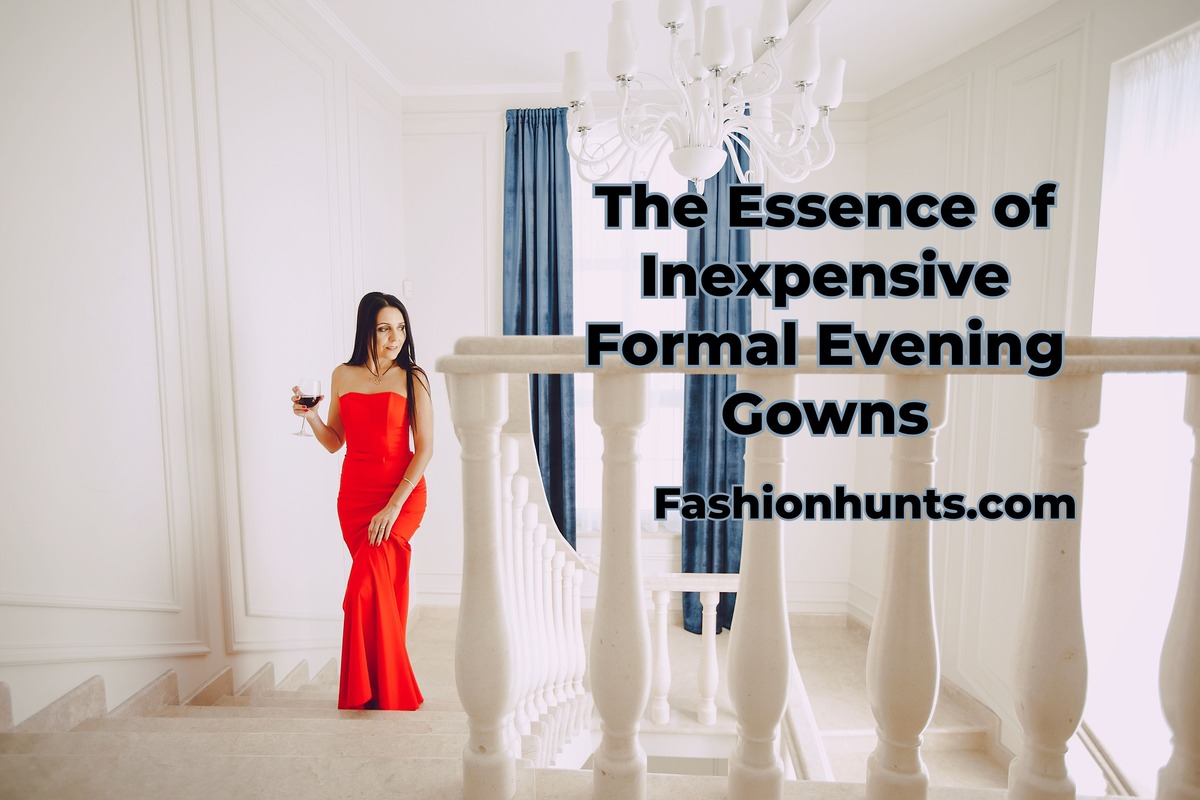 The Essence of Inexpensive Formal Evening Gowns